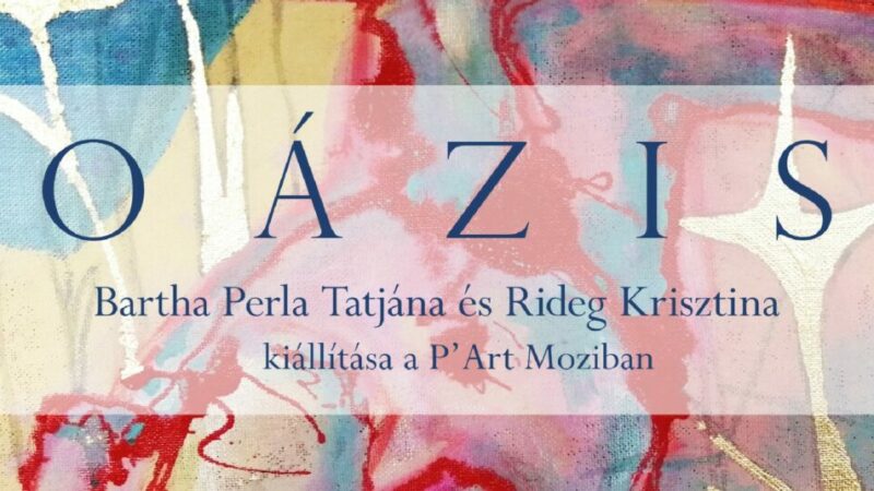 Kiemelt kép a OÁZIS – Bartha Perla Tatjána és Rideg Krisztina kiállítása című eseményhez