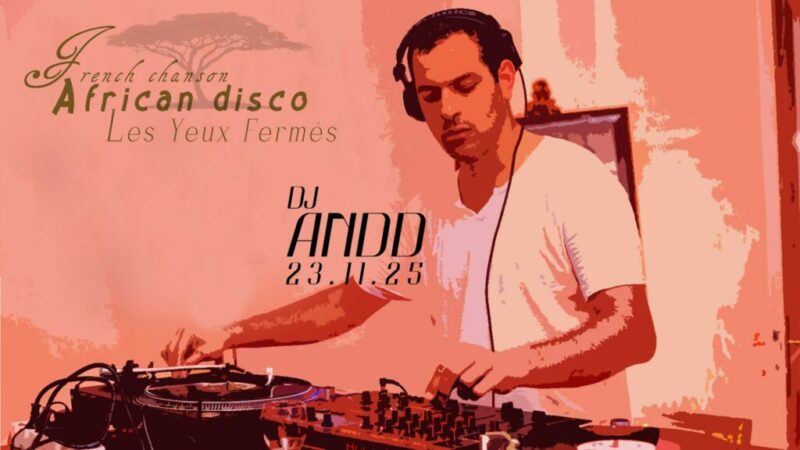 Kiemelt kép a DJ ANDD/ French Chanson African Disco, Les Yeux Fermés című eseményhez